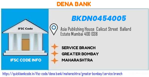 Dena Bank Service Branch BKDN0454005 IFSC Code