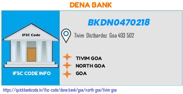 Dena Bank Tivim Goa BKDN0470218 IFSC Code