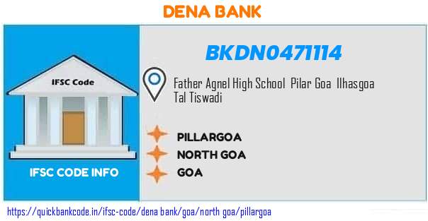 Dena Bank Pillargoa BKDN0471114 IFSC Code