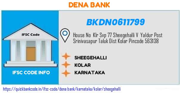 Dena Bank Sheegehalli BKDN0611799 IFSC Code