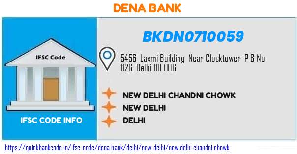 Dena Bank New Delhi Chandni Chowk BKDN0710059 IFSC Code
