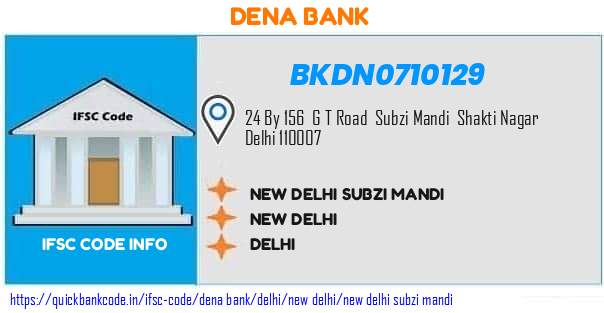 Dena Bank New Delhi Subzi Mandi BKDN0710129 IFSC Code