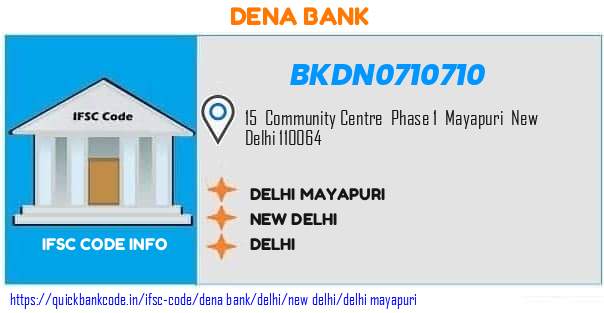 Dena Bank Delhi Mayapuri BKDN0710710 IFSC Code