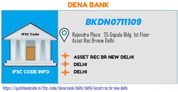 Dena Bank Asset Rec Br New Delhi BKDN0711109 IFSC Code