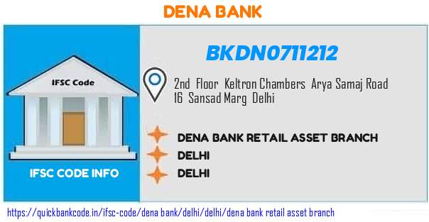 Dena Bank Dena Bank Retail Asset Branch BKDN0711212 IFSC Code