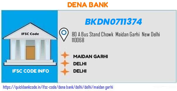 Dena Bank Maidan Garhi BKDN0711374 IFSC Code
