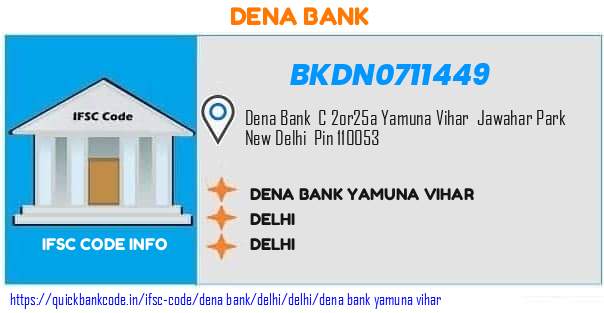 Dena Bank Dena Bank Yamuna Vihar BKDN0711449 IFSC Code