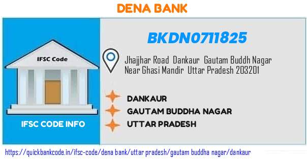 Dena Bank Dankaur BKDN0711825 IFSC Code