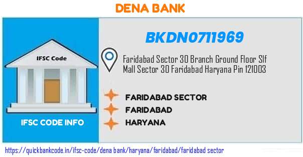 Dena Bank Faridabad Sector BKDN0711969 IFSC Code