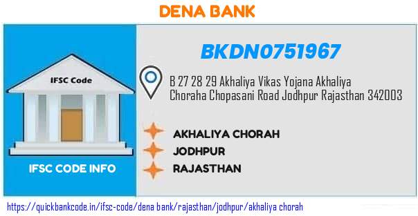 Dena Bank Akhaliya Chorah BKDN0751967 IFSC Code