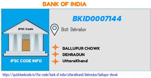 Bank of India Ballupur Chowk BKID0007144 IFSC Code