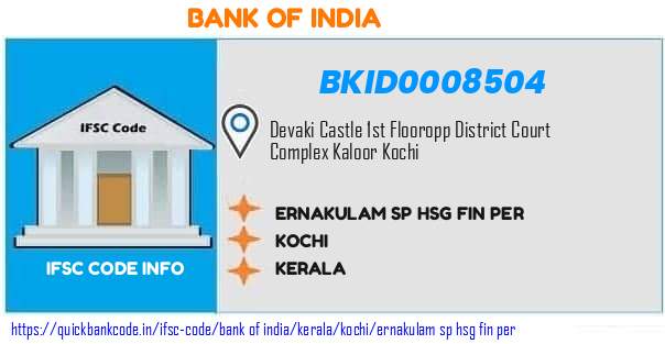 Bank of India Ernakulam Sp Hsg Fin Per  BKID0008504 IFSC Code