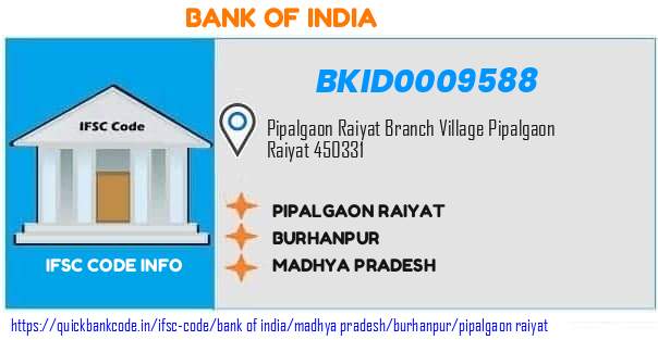 Bank of India Pipalgaon Raiyat BKID0009588 IFSC Code