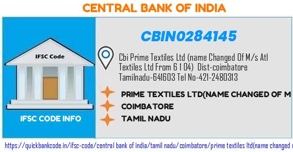 Central Bank of India Prime Textiles name Changed Of M S Atl Textiles from 6 1 04 CBIN0284145 IFSC Code