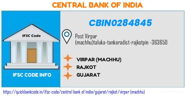 Central Bank of India Virpar machhu CBIN0284845 IFSC Code
