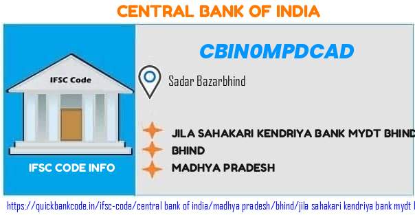 Central Bank of India Jila Sahakari Kendriya Bank Mydt Bhind CBIN0MPDCAD IFSC Code