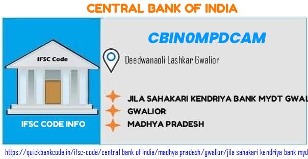 Central Bank of India Jila Sahakari Kendriya Bank Mydt Gwalior CBIN0MPDCAM IFSC Code