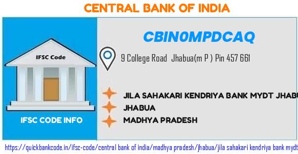 Central Bank of India Jila Sahakari Kendriya Bank Mydt Jhabuam P CBIN0MPDCAQ IFSC Code