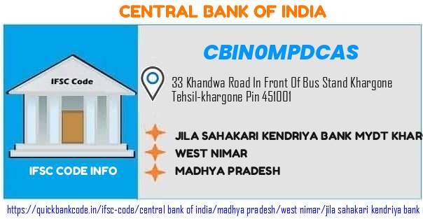 Central Bank of India Jila Sahakari Kendriya Bank Mydt Khargone CBIN0MPDCAS IFSC Code