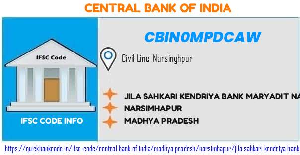 Central Bank of India Jila Sahkari Kendriya Bank Maryadit Narsinghpur CBIN0MPDCAW IFSC Code