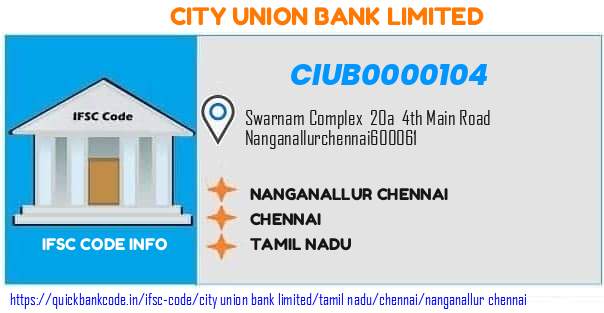 City Union Bank Nanganallur Chennai CIUB0000104 IFSC Code