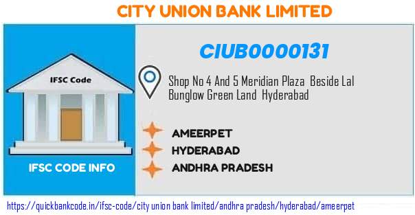 City Union Bank Ameerpet CIUB0000131 IFSC Code