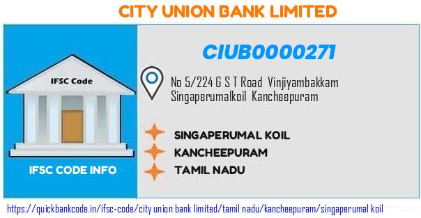 City Union Bank Singaperumal Koil CIUB0000271 IFSC Code