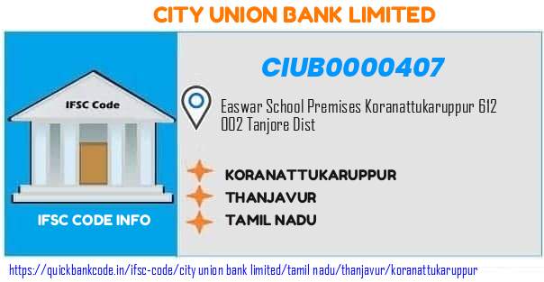 City Union Bank Koranattukaruppur CIUB0000407 IFSC Code