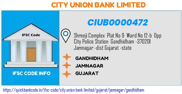 City Union Bank Gandhidham CIUB0000472 IFSC Code