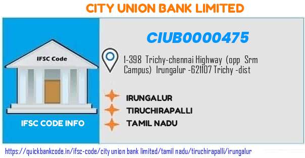 City Union Bank Irungalur CIUB0000475 IFSC Code