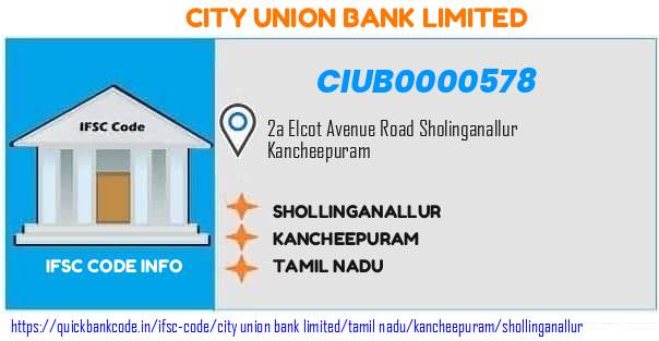 City Union Bank Shollinganallur CIUB0000578 IFSC Code