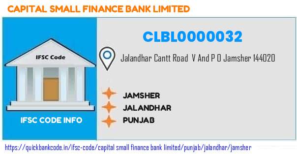 Capital Small Finance Bank Jamsher CLBL0000032 IFSC Code