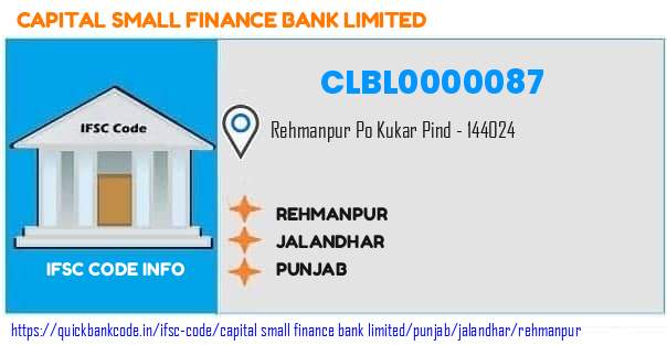 Capital Small Finance Bank Rehmanpur CLBL0000087 IFSC Code