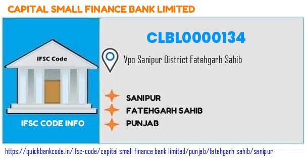 Capital Small Finance Bank Sanipur CLBL0000134 IFSC Code