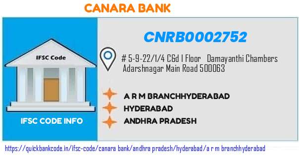 CNRB0002752 Canara Bank. A R M BRANCH,HYDERABAD