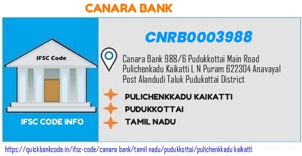 Canara Bank Pulichenkkadu Kaikatti CNRB0003988 IFSC Code