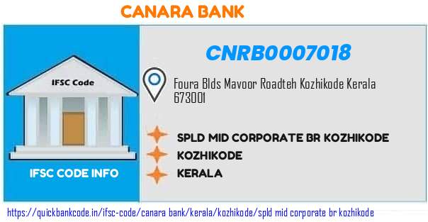 Canara Bank Spld Mid Corporate Br Kozhikode CNRB0007018 IFSC Code