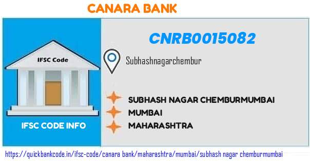 CNRB0015082 Canara Bank. SUBHASH NAGAR CHEMBUR,MUMBAI