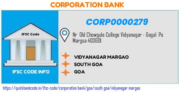 Corporation Bank Vidyanagar Margao CORP0000279 IFSC Code