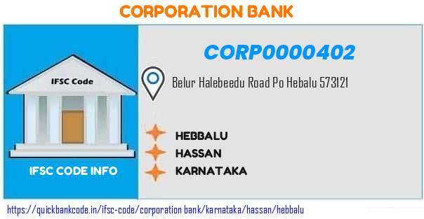 Corporation Bank Hebbalu CORP0000402 IFSC Code