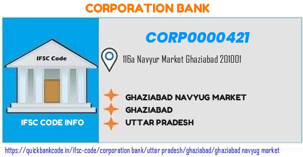 Corporation Bank Ghaziabad Navyug Market CORP0000421 IFSC Code