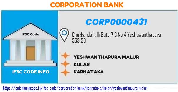 Corporation Bank Yeshwanthapura Malur CORP0000431 IFSC Code