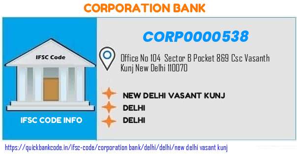 Corporation Bank New Delhi Vasant Kunj CORP0000538 IFSC Code