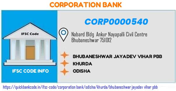 Corporation Bank Bhubaneshwar Jayadev Vihar Pbb CORP0000540 IFSC Code