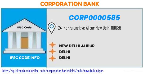 Corporation Bank New Delhi Alipur CORP0000585 IFSC Code
