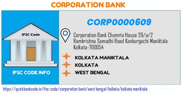 Corporation Bank Kolkata Maniktala CORP0000609 IFSC Code