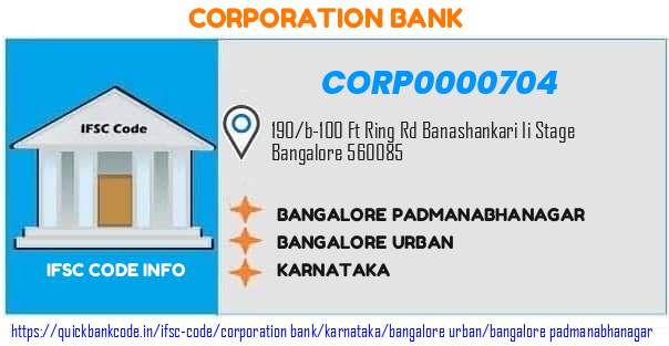 Corporation Bank Bangalore Padmanabhanagar CORP0000704 IFSC Code