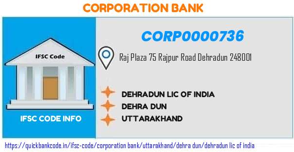 Corporation Bank Dehradun Lic Of India CORP0000736 IFSC Code