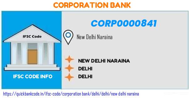 Corporation Bank New Delhi Naraina CORP0000841 IFSC Code