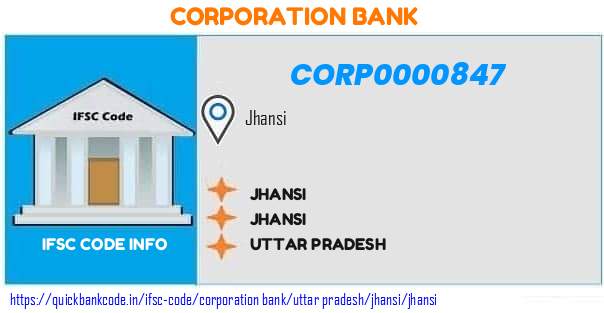 Corporation Bank Jhansi CORP0000847 IFSC Code